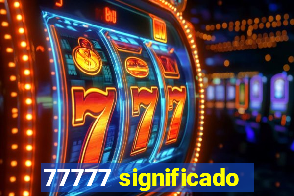 77777 significado